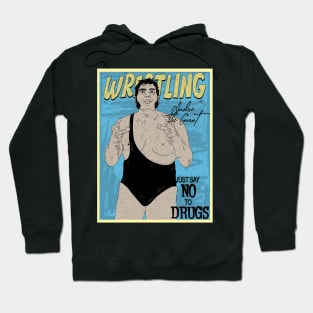 Artwork Andre The Giant Wrestling // Just Say No To Drugs Hoodie